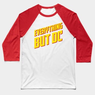 Everything but DC Name Baseball T-Shirt